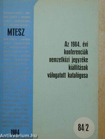 Az 1984. évi konferenciák nemzetközi jegyzéke, kiállítások válogatott katalógusa 84/2.