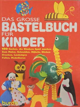 Das grosse Bastelbuch für Kinder