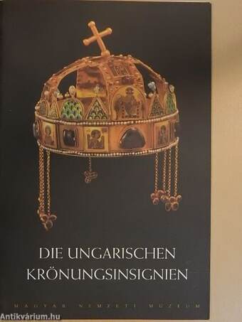 Die ungarischen Krönungsinsignien