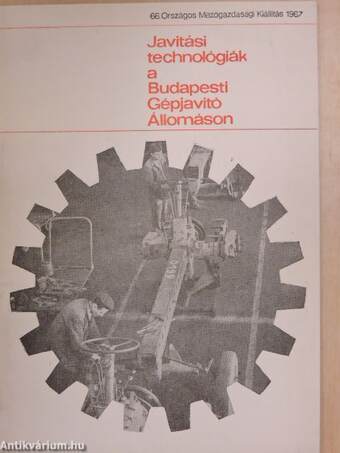 Javítási technológiák a Budapesti Gépjavító Állomáson