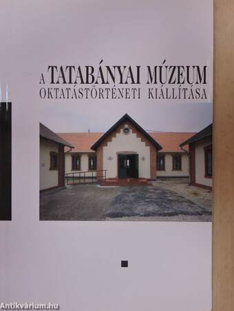A Tatabányai Múzeum Oktatástörténeti kiállítása