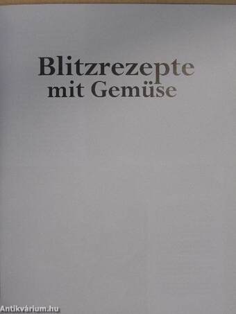 Blitzrezepte mit Gemüse