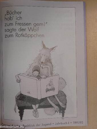 "Bücher hab' ich zum Fressen gern!" sagte der Wolf zum Rotkäppchen 1991/92