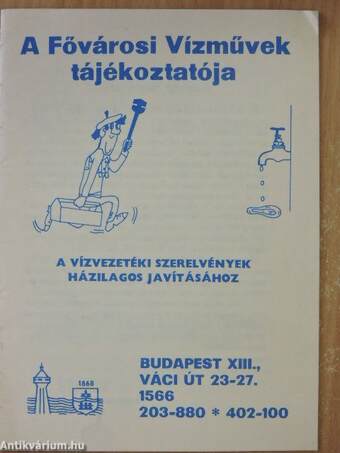 A Fővárosi Vízművek tájékoztatója a vízvezetéki szerelvények házilagos javításához