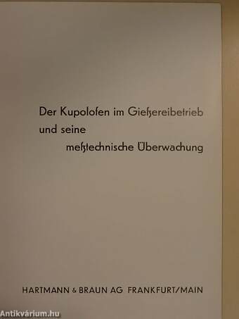 Der Kupolofen im Gießereibetrieb und seine meßtechnische Überwachung