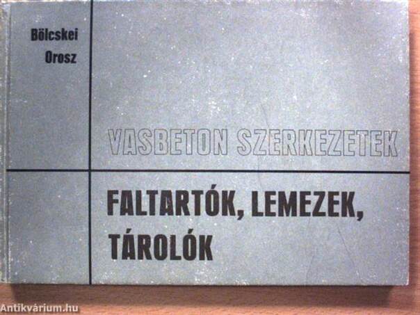 Vasbeton szerkezetek - Faltartók, lemezek, tárolók