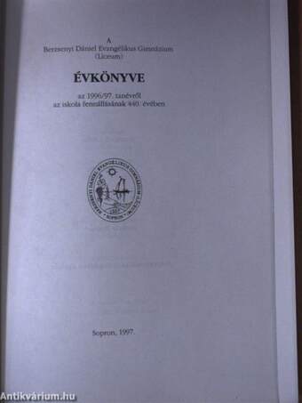 A Berzsenyi Dániel Evangélikus Gimnázium (Líceum) Évkönyve az 1996/97. tanévről az iskola fennállásának 440. évében