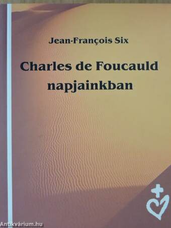 Charles de Foucauld napjainkban