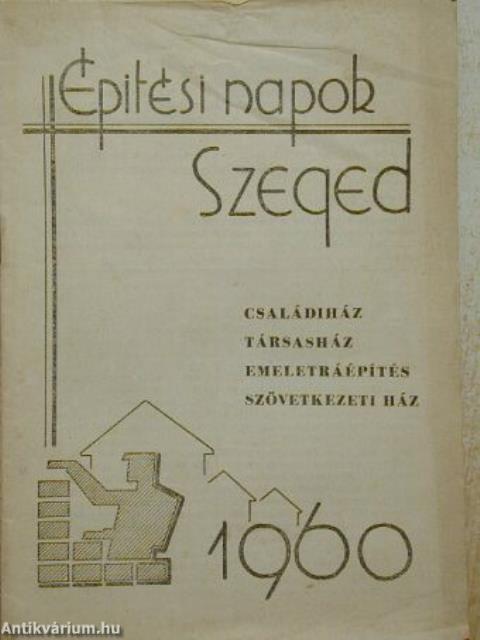 Építési Napok Szeged 1960. október 26. - november 3.