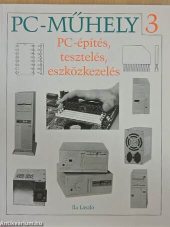 PC-építés, tesztelés, eszközkezelés