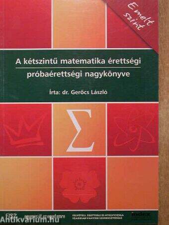 A kétszintű matematika érettségi próbaérettségi nagykönyve