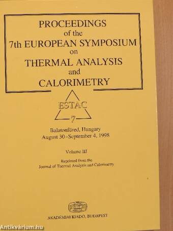 Proceedings of the 7th European Symposium on Thermal Analysis and Calorimetry III. (töredék)