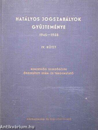 Hatályos jogszabályok gyűjteménye 1945-1958. 4. (töredék)