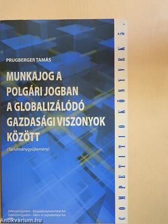 Munkajog a polgári jogban a globalizálódó gazdasági viszonyok között