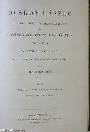 Ocskay László II. Rákóczi Ferencz fejedelem dandárnoka és a Felső-Magyarországi hadjáratok 1703-1710