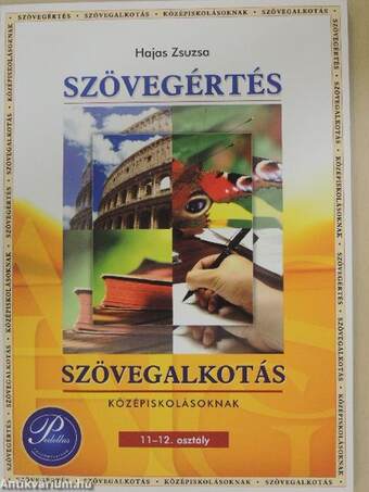 Szövegértés - szövegalkotás középiskolásoknak 11-12.