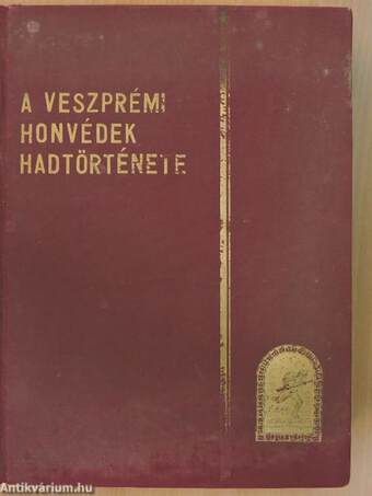 A M. Kir. Veszprémi 31. honvéd gyalogezred, a 31. 46. és a 79. honvéd menet zászlóaljak, valamint a 31/I. népfölkelő zászlóalj története