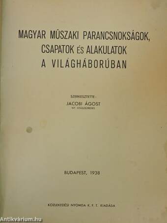 Magyar műszaki parancsnokságok, csapatok és alakulatok a világháborúban