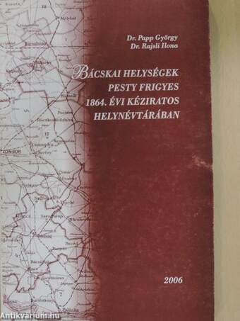 Bácskai helységek Pesty Frigyes 1864. évi kéziratos helynévtárában
