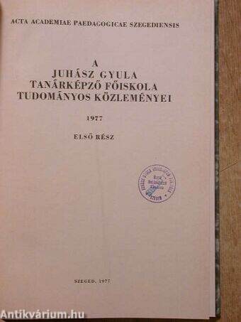 A Juhász Gyula Tanárképző Főiskola tudományos közlései 1977