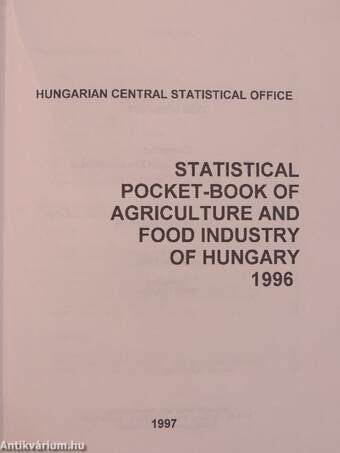 Statistical Pocket-Book of Agriculture and Food Industry of Hungary 1996