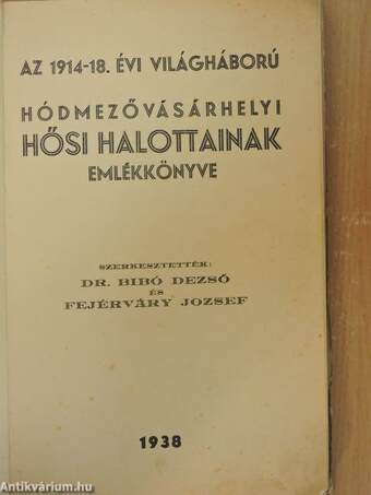 Az 1914-18. évi világháború hódmezővásárhelyi hősi halottainak emlékkönyve