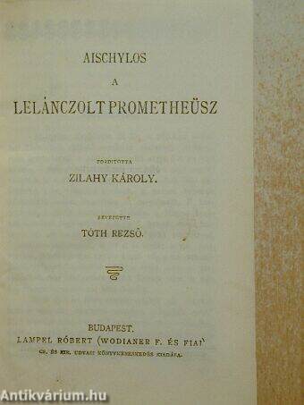 A lelánczolt Prometheüsz/Agamemnon/Caius Julius Caesar/Perikles/Coriolanus/Horatius levelei/