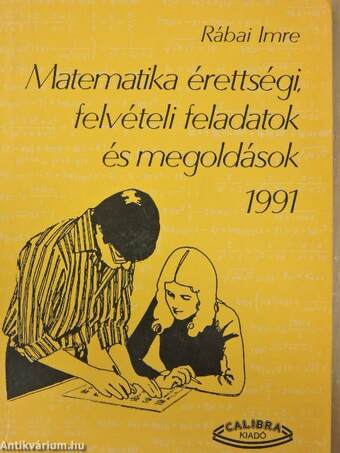 Matematika érettségi, felvételi feladatok és megoldások 1991