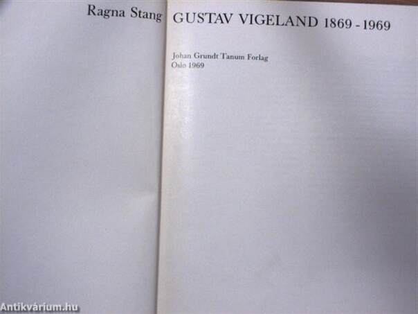 Gustav Vigeland 1869-1969