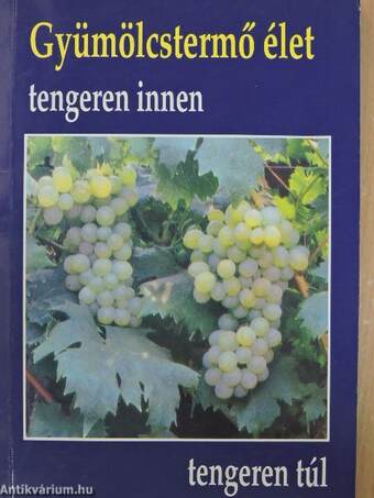 Gyümölcstermő élet tengeren innen, tengeren túl