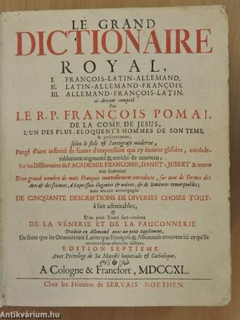 Le grand dictionaire royal I-III./Recueil de pieces d'eloquence admirables