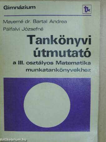 Tankönyvi útmutató a III. osztályos Matematika munkatankönyvekhez