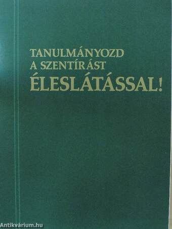 Tanulmányozd a Szentírást éleslátással! 1-2.