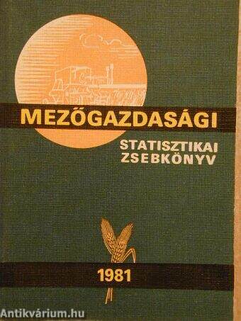 Mezőgazdasági Statisztikai Zsebkönyv 1981