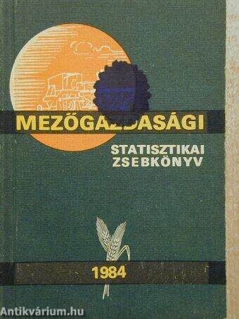 Mezőgazdasági Statisztikai Zsebkönyv 1984