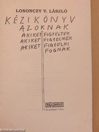 Kézikönyv azoknak akiket figyeltek, akiket figyelnek, akiket figyelni fognak