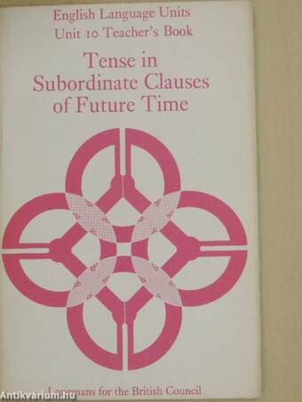 Tense in Subordinate Clauses of Future Time - Teacher's Book