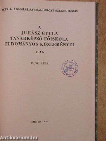 A Juhász Gyula Tanárképző Főiskola Tudományos Közleményei 1976.