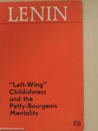 "Left-Wing" Childishness and the Petty-Bourgeois Mentality