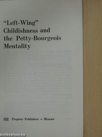 "Left-Wing" Childishness and the Petty-Bourgeois Mentality