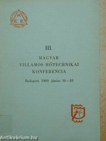 III. Magyar Villamos Hőtechnikai Konferencia 50 előadása I. (töredék)