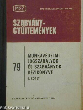 Munkavédelmi jogszabályok és szabványok kézikönyve I. (töredék)