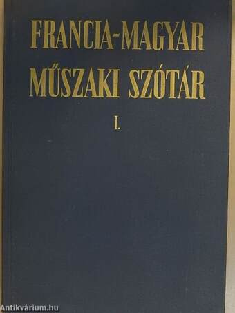 Francia-magyar műszaki szótár I.