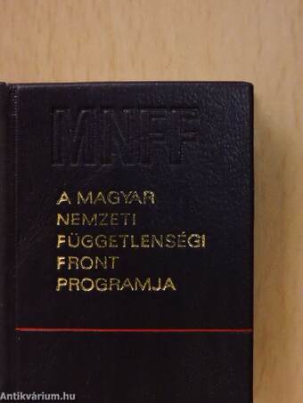 A Magyar Nemzeti Függetlenségi Front programja/A Magyar Nemzeti Függetlenségi Front programja/A Magyar Nemzeti Függetlenségi Front programja (minikönyv) (számozott)