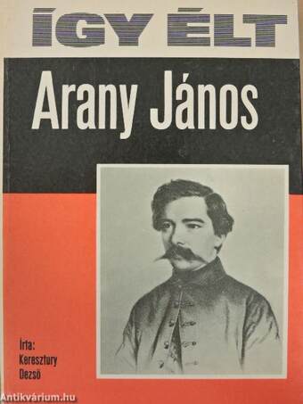 Így élt Arany János