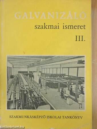 Galvanizáló szakmai ismeret III.