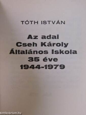 Az adai Cseh Károly Általános Iskola 35 éve (minikönyv)