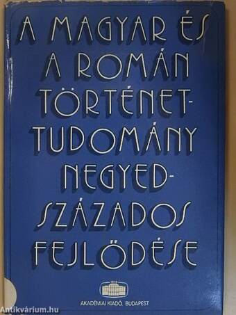 A magyar és a román történettudomány negyedszázados fejlődése