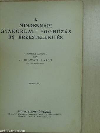 A mindennapi gyakorlati foghúzás és érzéstelenités