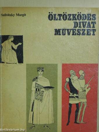 Öltözködés, divat, művészet I-III.